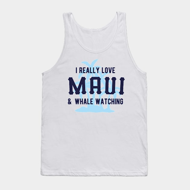 I Really Love Maui & Whale Watching – Retro Design Tank Top by BlueTodyArt